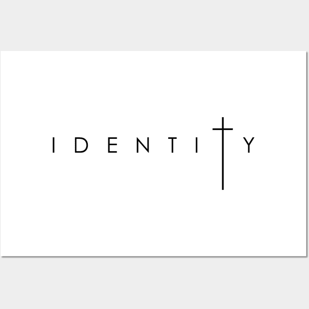 Identity in the cross of Jesus Christ Wall Art by Eternity Seekers